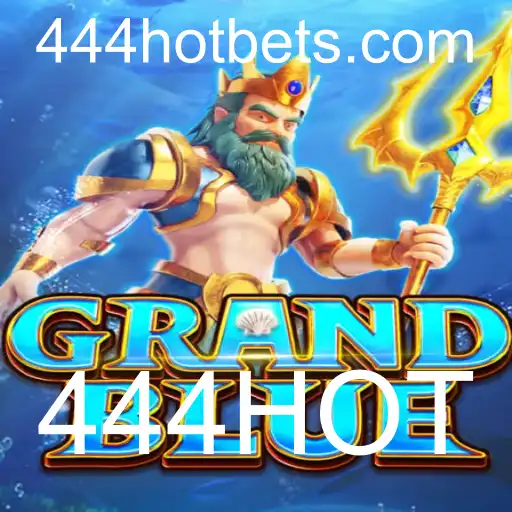 Descubra o Mundo de GRANDBLUE e a Estratégia 444HOT